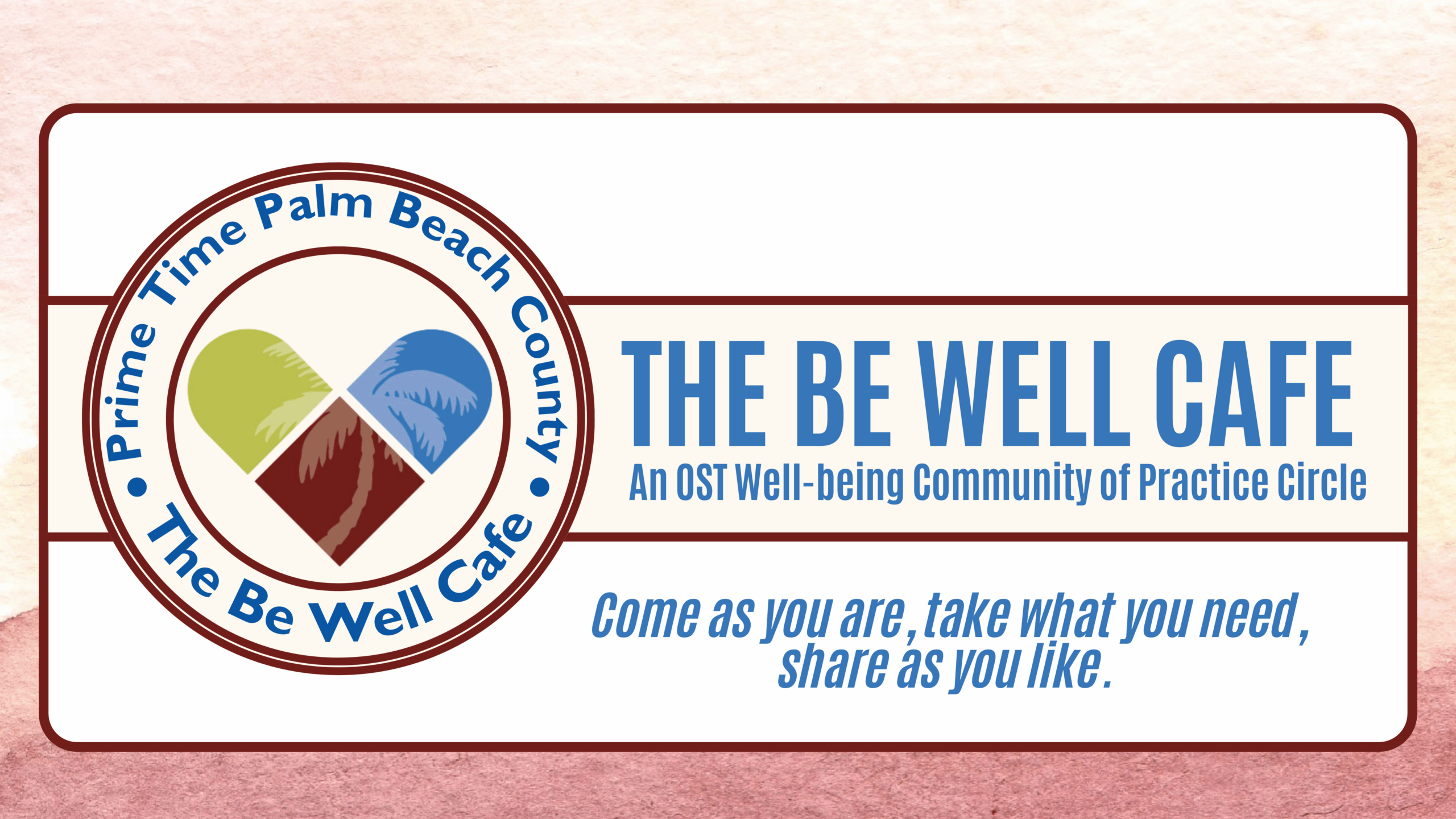 The Be Well Cafe banner An OST Well-being Community of Practice Circle Come as you are, take what you need, share as you like. Thursdays 8am-9am on Zoom The Be Well Cafe banner An OST Well-being Community of Practice Circle Come as you are, take what you need, share as you like. Thursdays 8am-9am on Zoom